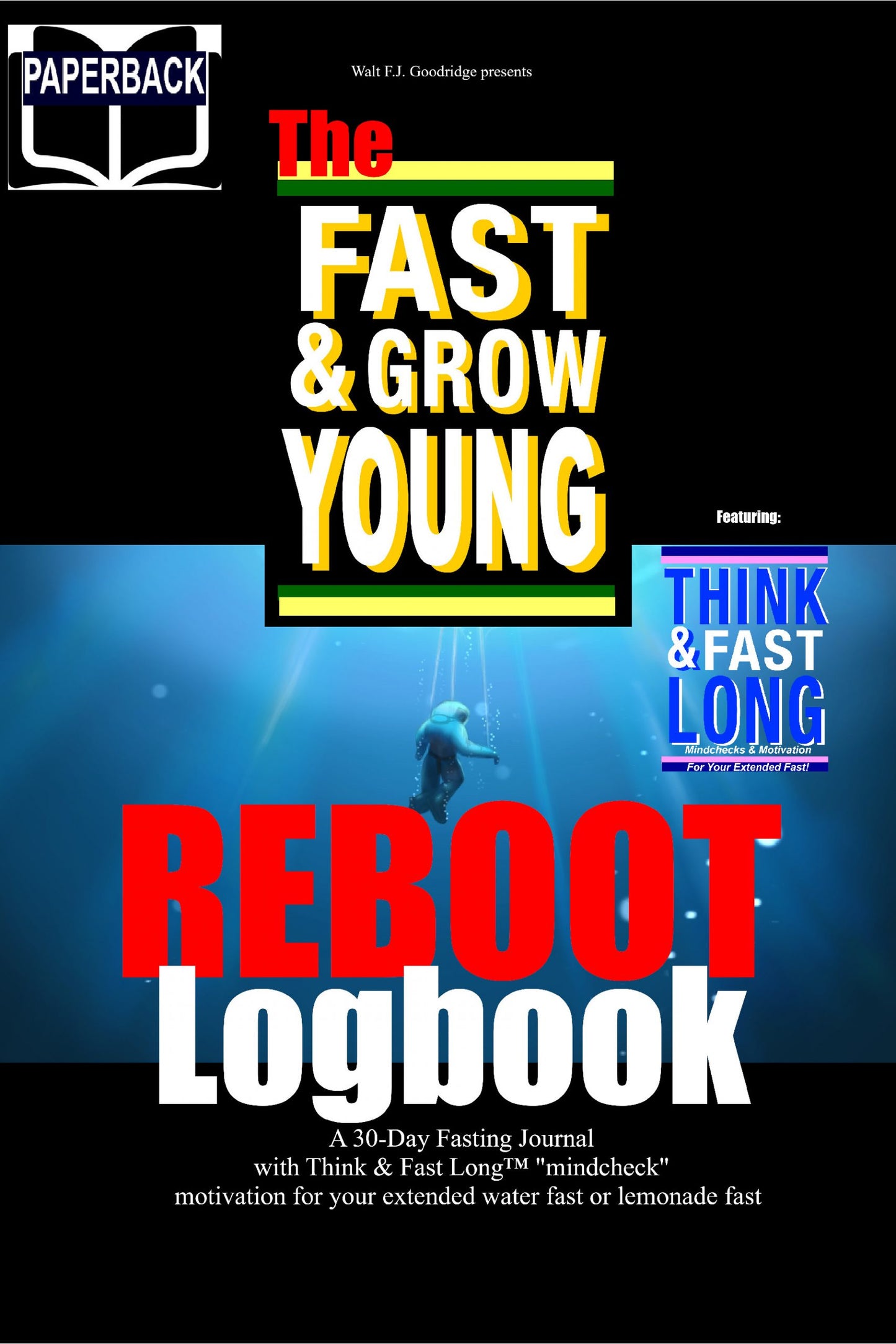 Fast & Grow Young: REBOOT! (Created for use in the real world)