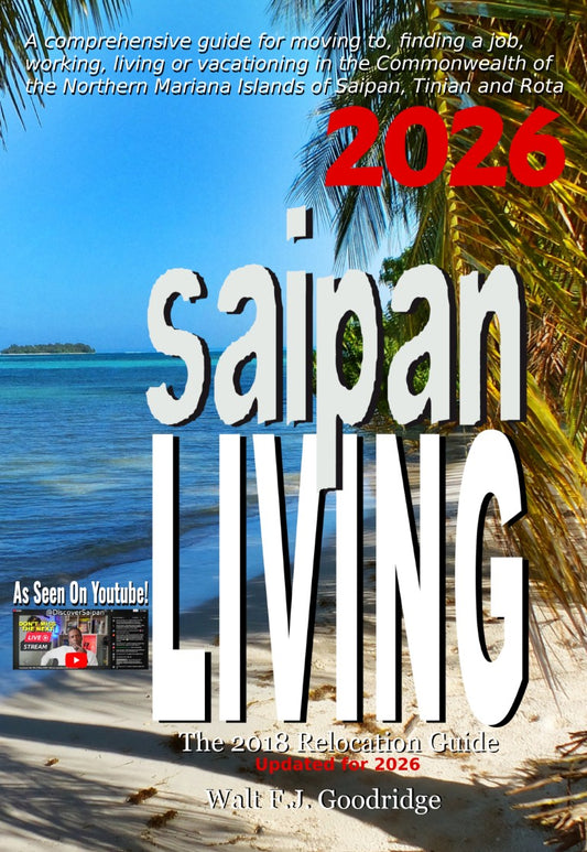 *Walt's 2026 Relocation Guide for Saipan, Tinian & Rota!
