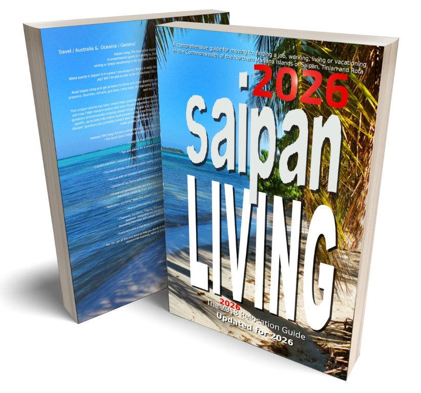 Saipan Living-The 2026 Relocation Guide for Saipan, Tinian & Rota! PAPERBACK