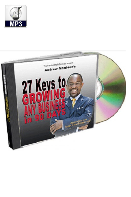 27 Keys to Growing ANY Business in 90 Days - MP3