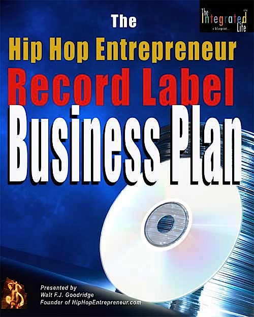 The Hip Hop Entrepreneur™ Record Label Business Plan