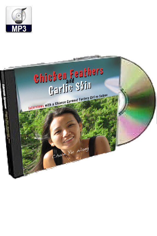 Chicken Feathers and Garlic Skin Interviews (MP3)