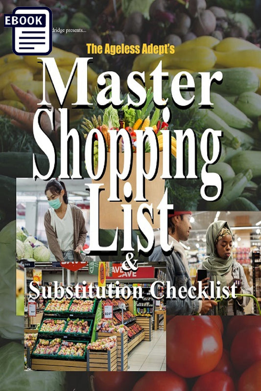 FREE! The Ageless Adept's Master Shopping List, Substitution Checklist & Immunity Top 10